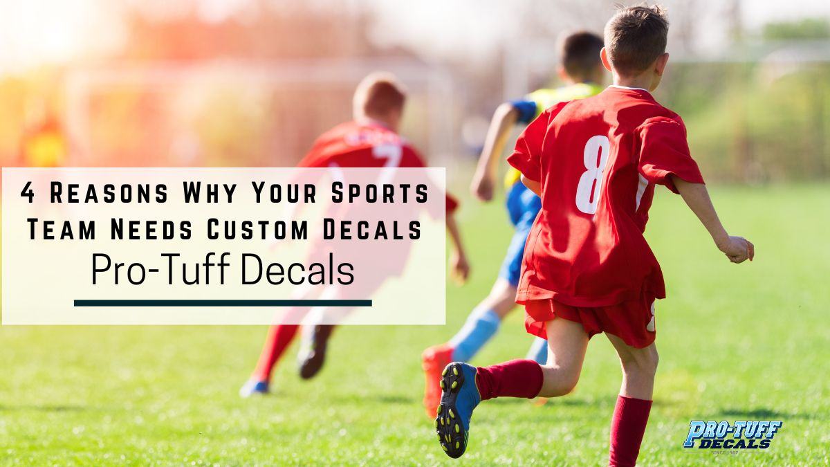 4 Reasons Why Your Sports Team Needs Custom Decals