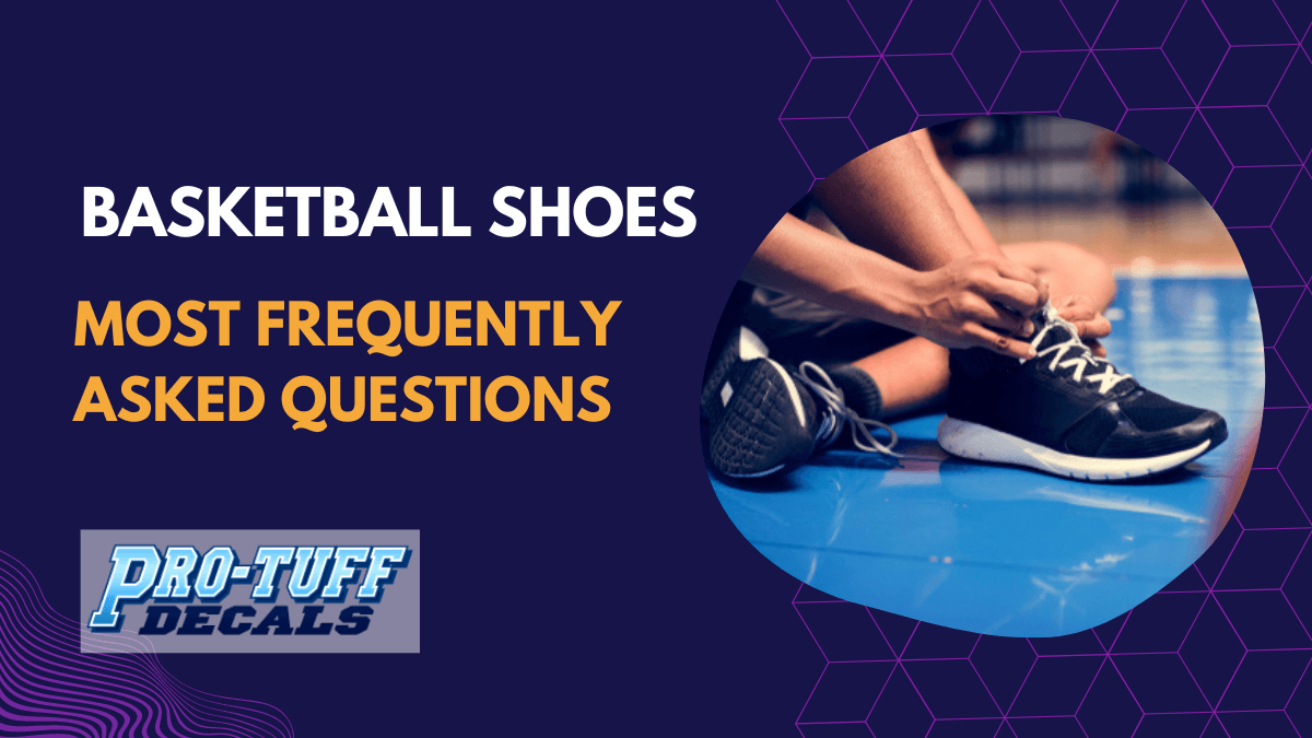 Basketball Shoes - Most Frequently Asked Questions