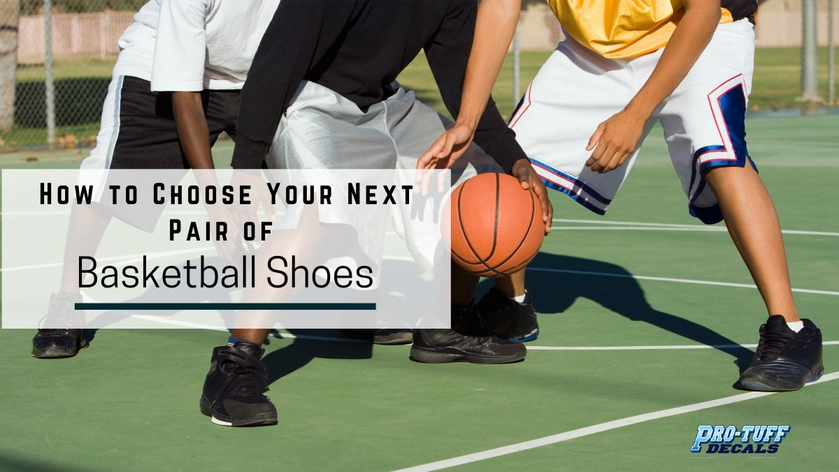 How to Choose Your Next Pair of Basketball Shoes