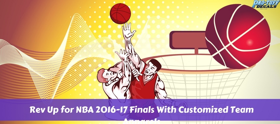 Rev Up for NBA 2016-17 Finals with customized team apparels